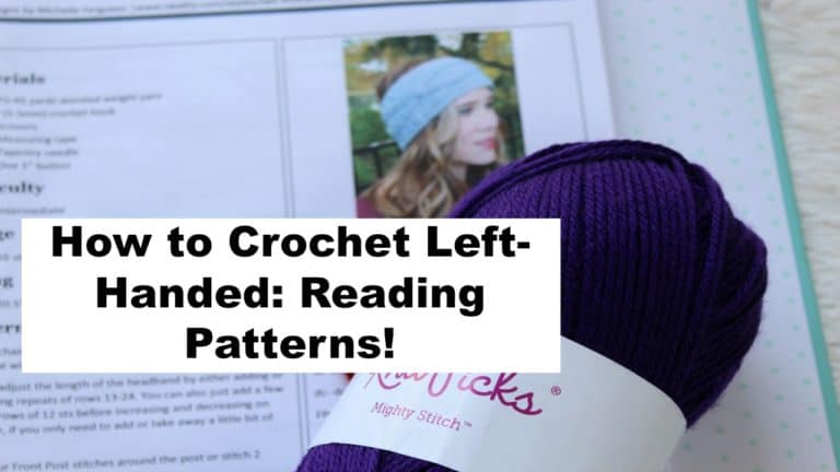 Reading Crochet Patterns as a Left-Handed Crocheter