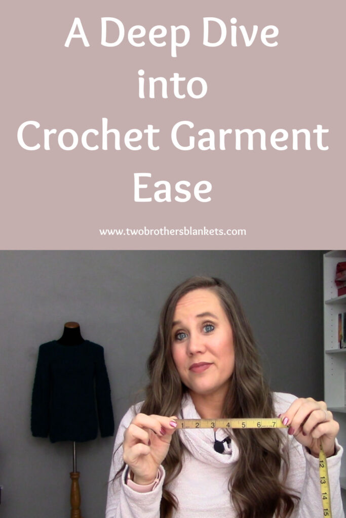A Deep Dive Into Crochet Garment Ease - Two Brothers Blankets