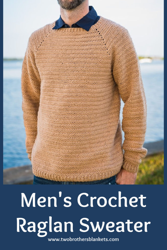 Men's Crochet Raglan Sweater - Two Brothers Blankets