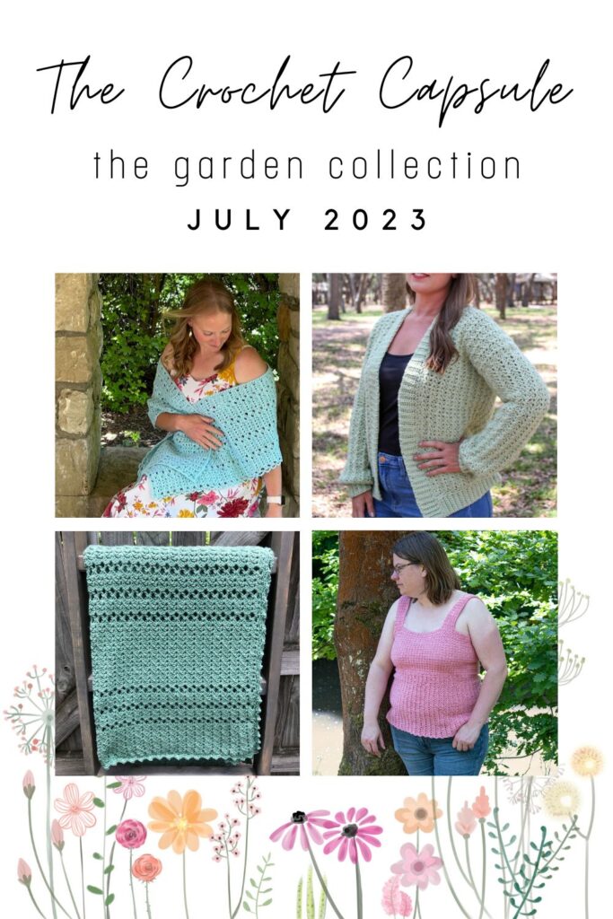 The Crochet Capsule - The Garden Collection - July 2023