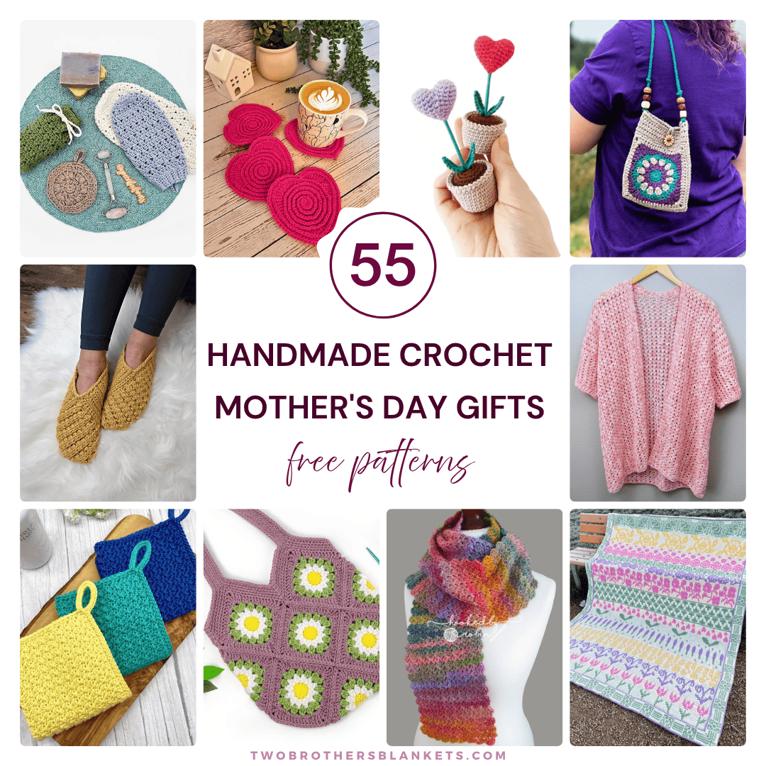 55 Free Crochet Patterns for Mother’s Day Gifts - Two Brothers Blankets