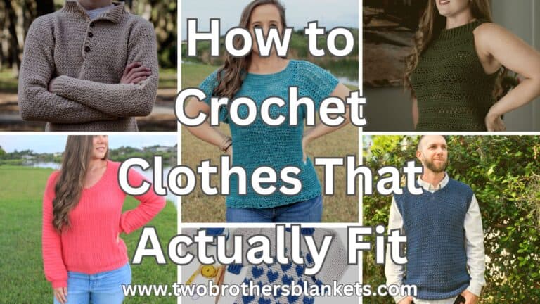 How to Crochet Clothes that Actually Fit: The Complete Guide