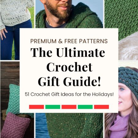 The Ultimate Crochet Gift Guide - 51 Crochet Pattern Ideas for the Holidays
